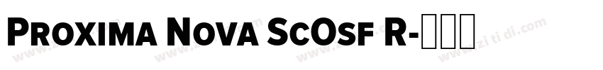 Proxima Nova ScOsf R字体转换 Proxima Nova ScOsf R字体转换